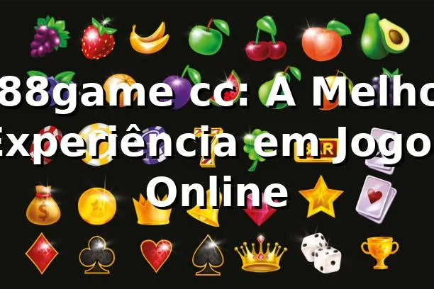 888game cc: A Melhor Experiência em Jogos Online 1 888game cc: A Melhor Experiência em Jogos Online